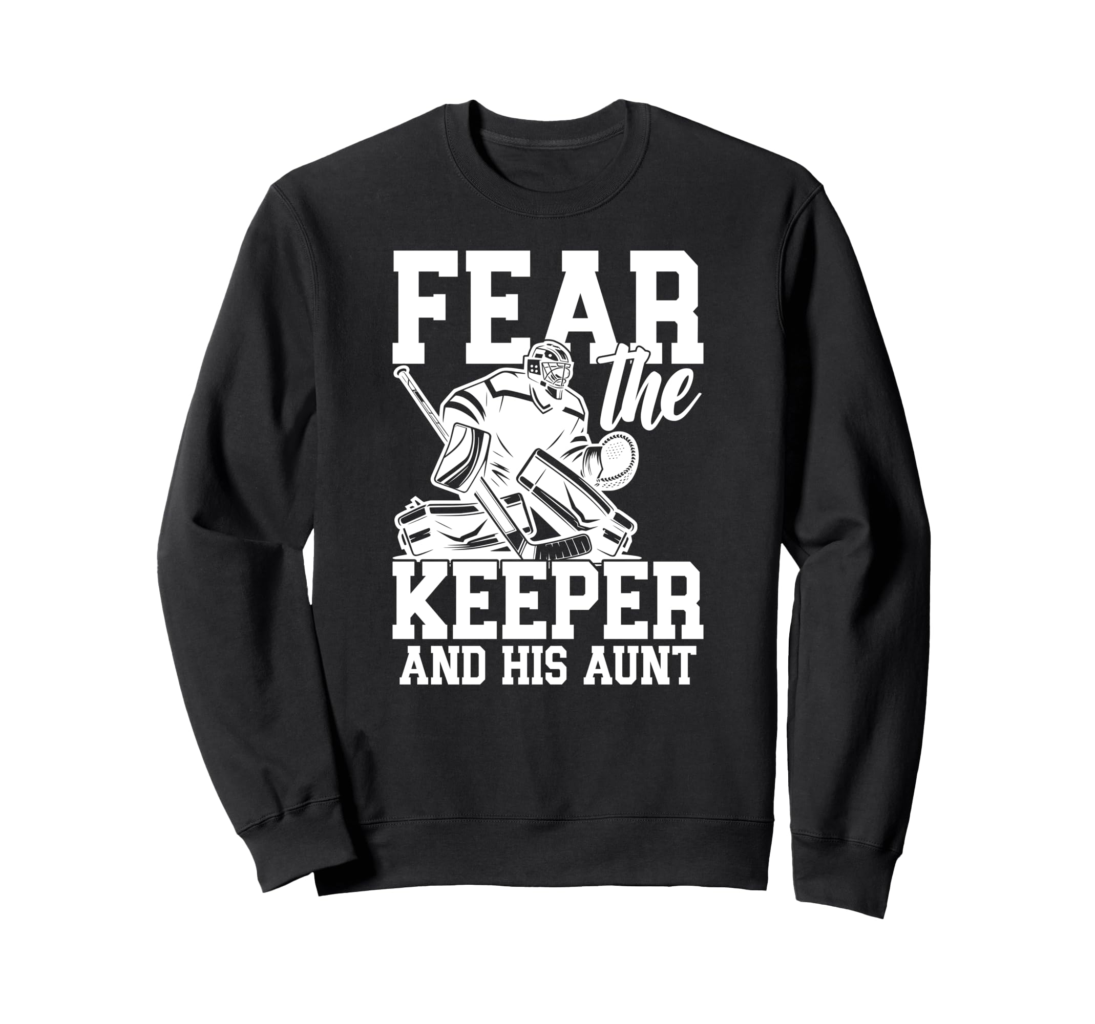 Funny Hockey Keeper Aunt Hockey Sweatshirt - Trendy Graphic Men Women - T-Shirt, Sweatshirt, Hoodie