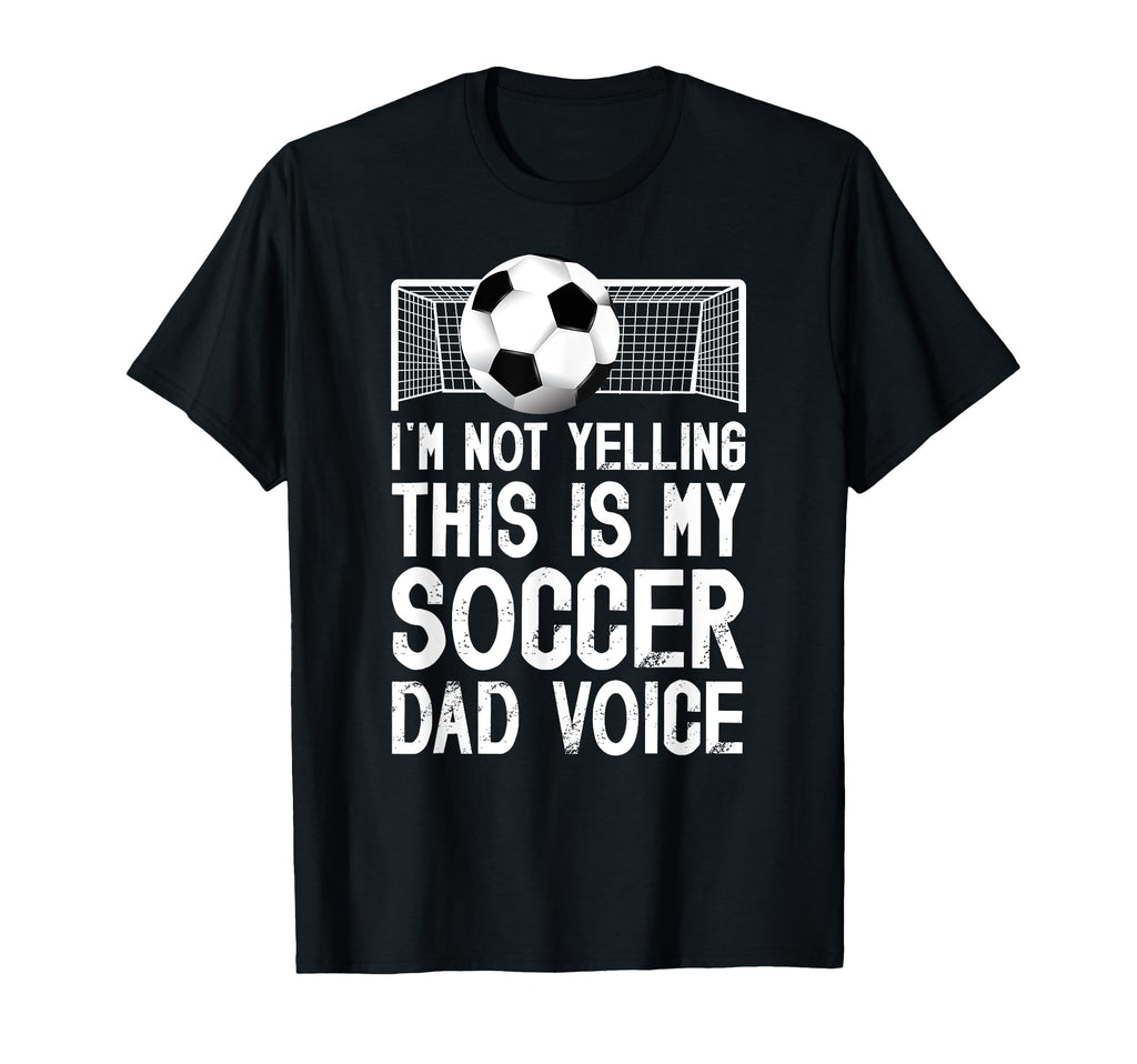 This Is My Soccer Dad Voice Dad Soccer T-Shirt - Unique Graphic Men Women - T-Shirt, Sweatshirt, Hoodie