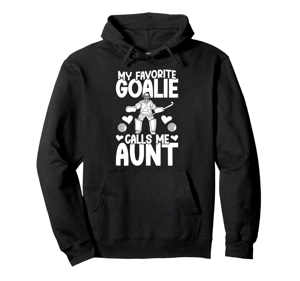 Proud Field Hockey Goalie Aunt Field Hoodie - Novelty Apparel Unisex - T-Shirt, Sweatshirt, Hoodie