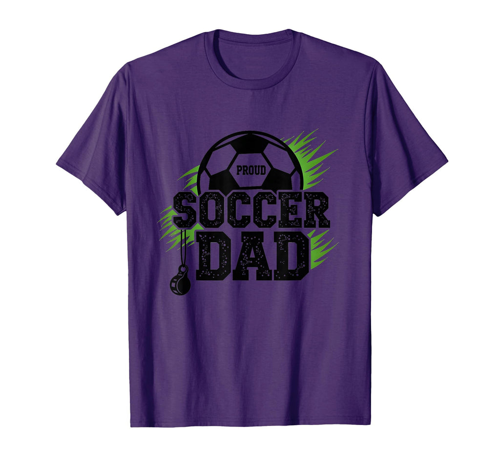 Proud Soccer Dad Whistle Sports Fan T-Shirt - Novelty Apparel Unisex - T-Shirt, Sweatshirt, Hoodie