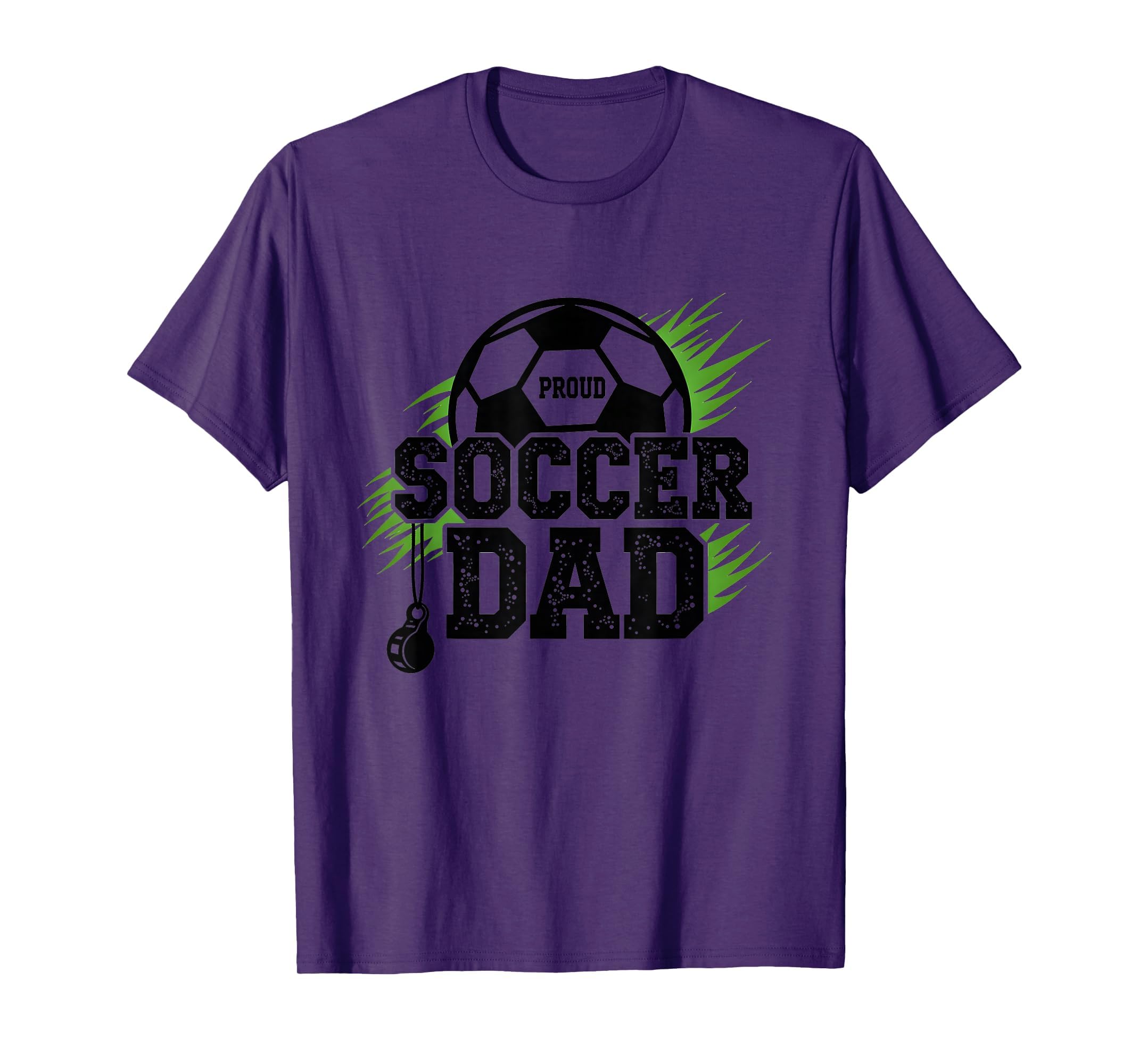 Proud Soccer Dad Whistle Sports Fan T-Shirt - Novelty Apparel Unisex - T-Shirt, Sweatshirt, Hoodie