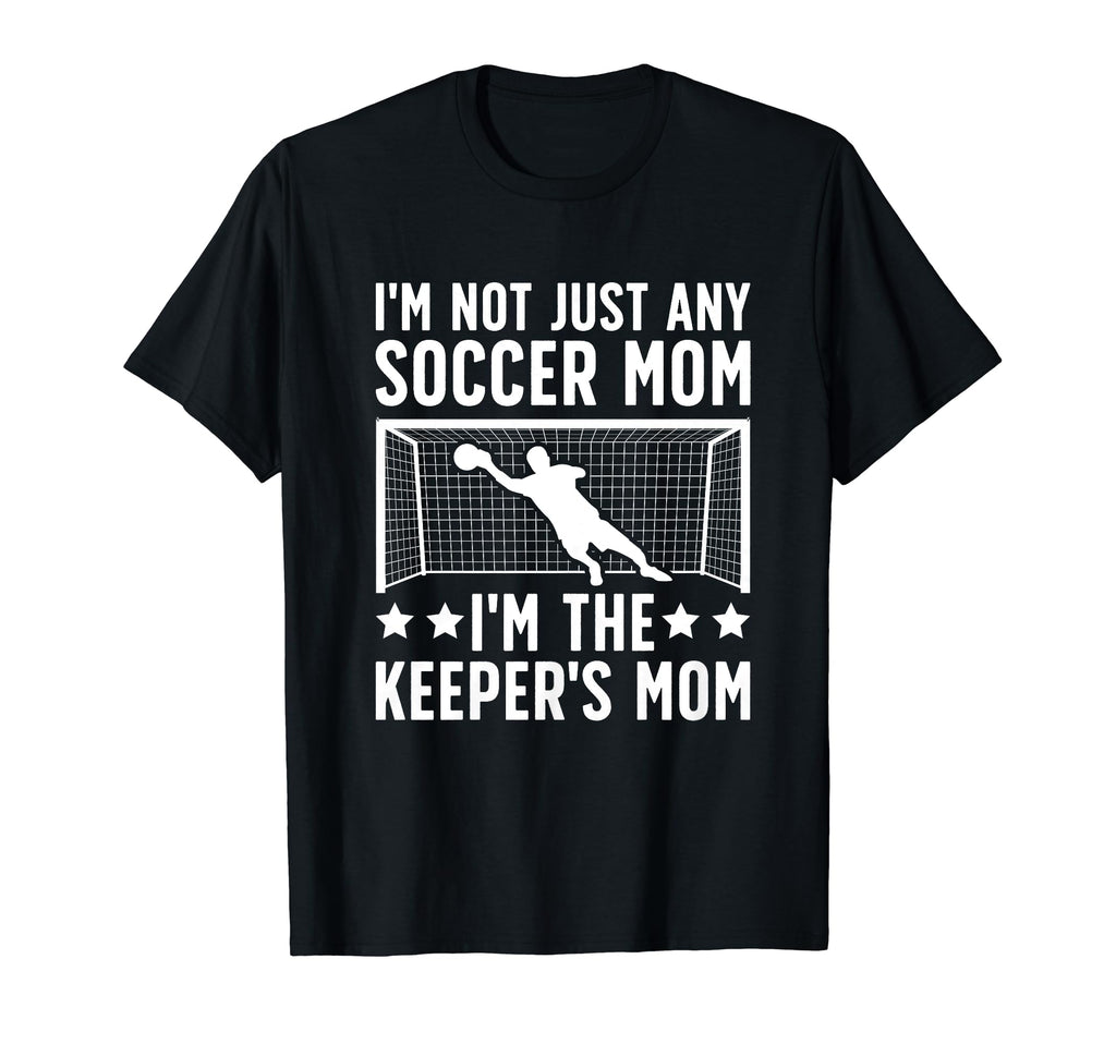 Im Soccer Keeper Mom Soccer Goalkeeper Mama T-Shirt - Graphic Print Unisex - T-Shirt, Sweatshirt, Hoodie