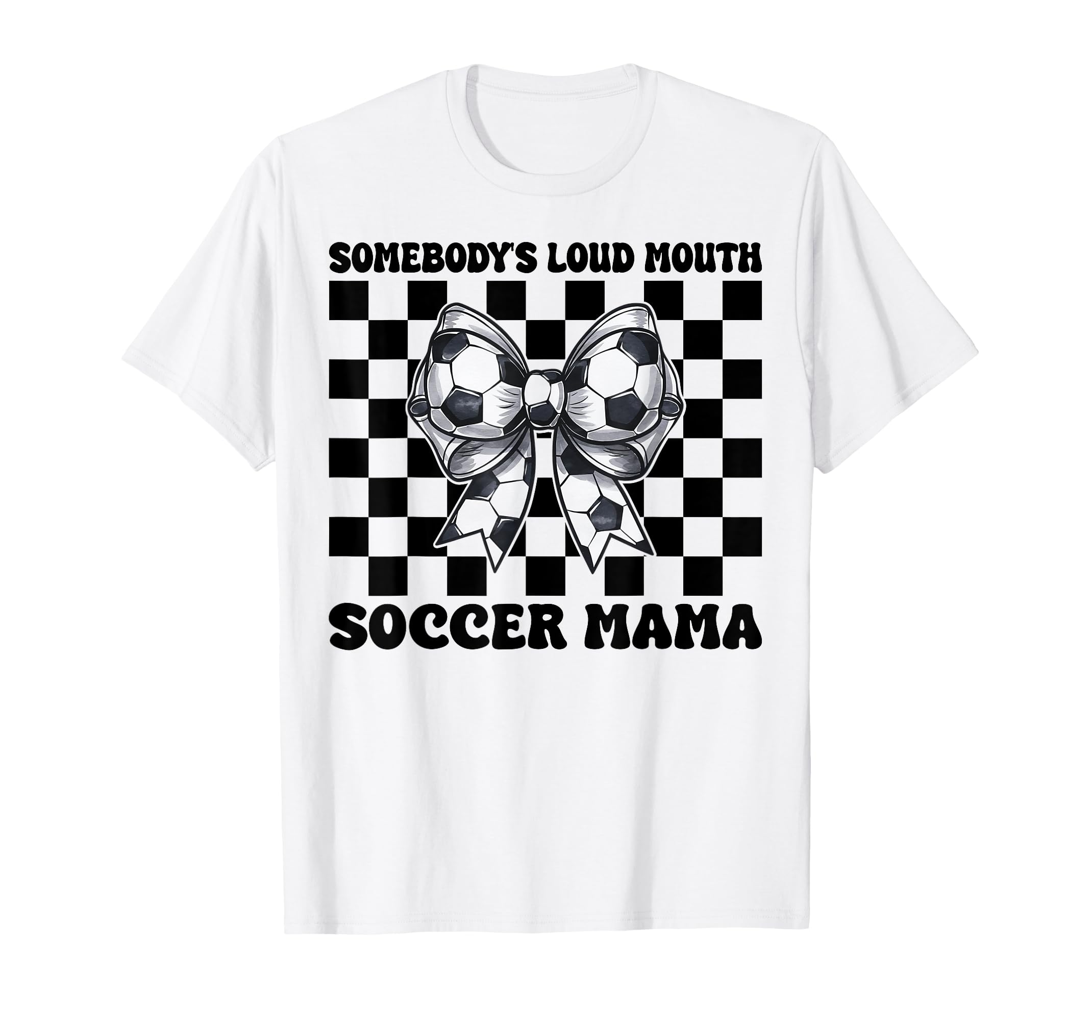 Somebodys Loud Mouth Soccer Mama T-Shirt - Minimalist Print for Adults - T-Shirt, Sweatshirt, Hoodie