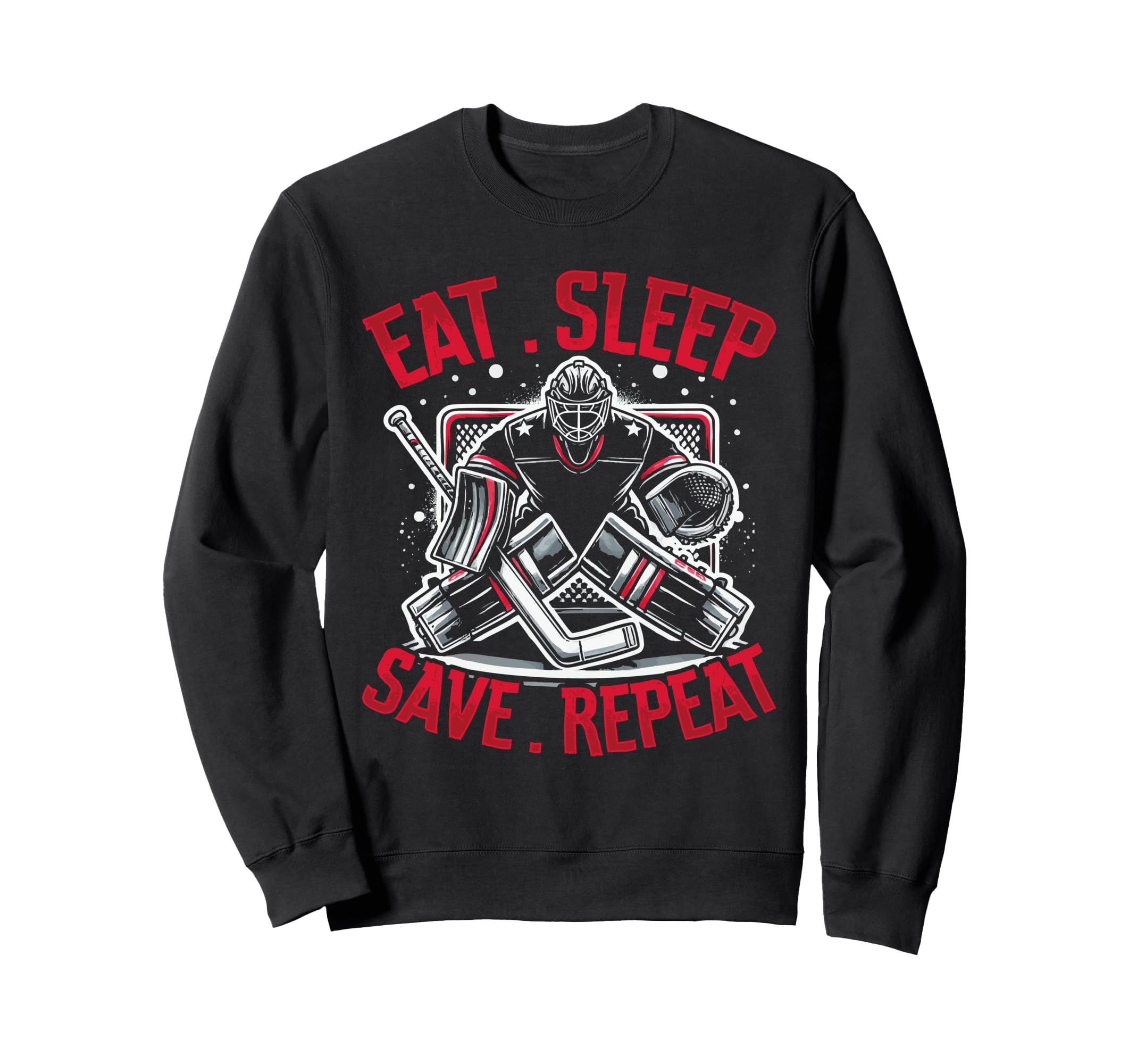 Eat Sleep Save Repeat Ice Hockey Sweatshirt - Casual Everyday Wear Unisex - T-Shirt, Sweatshirt, Hoodie