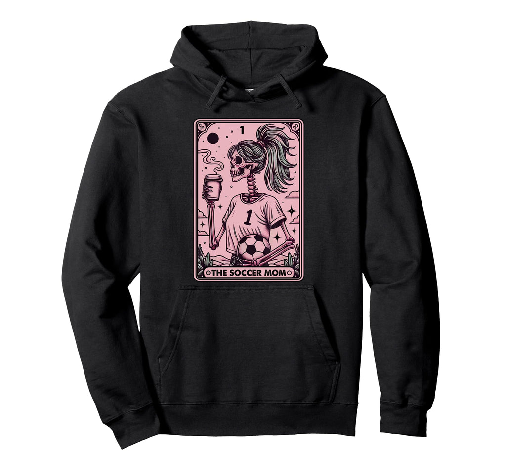 Womens Soccer Mom Tarot Card Funny Soccer Hoodie - Streetwear Style Unisex - T-Shirt, Sweatshirt, Hoodie