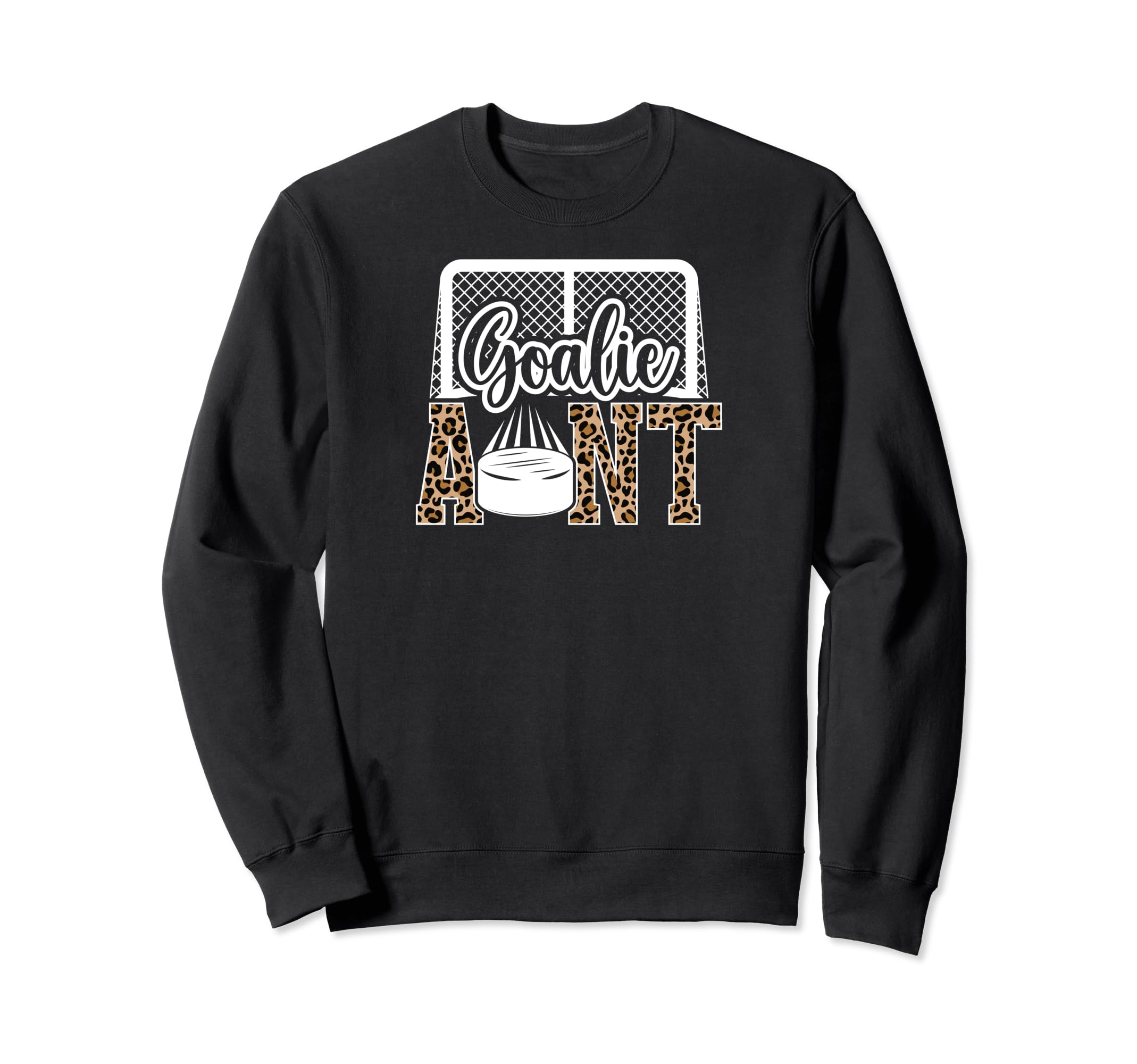 Ice Hockey Goalie Aunt Hockey Sweatshirt - Casual Everyday Wear Unisex - T-Shirt, Sweatshirt, Hoodie