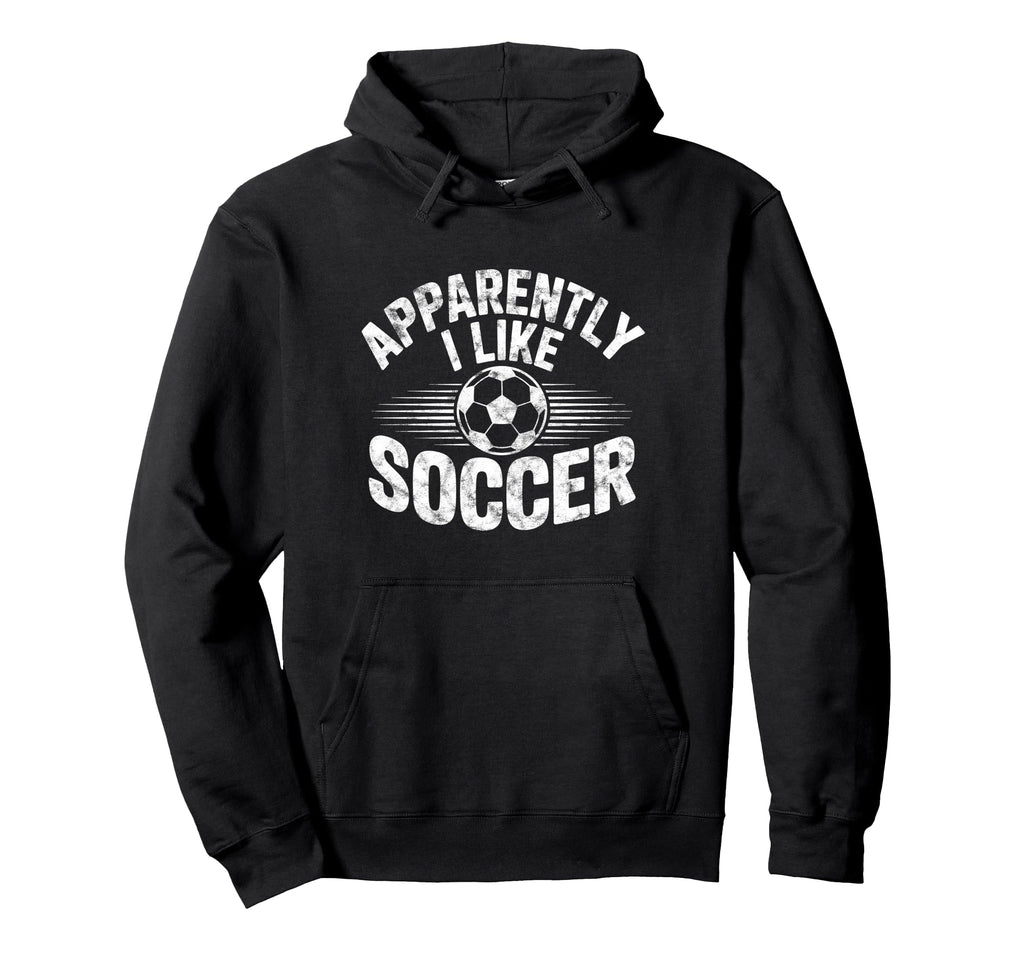 Apparently I Like Soccer Game Day Hoodie - Aesthetic Graphic for Adults - T-Shirt, Sweatshirt, Hoodie