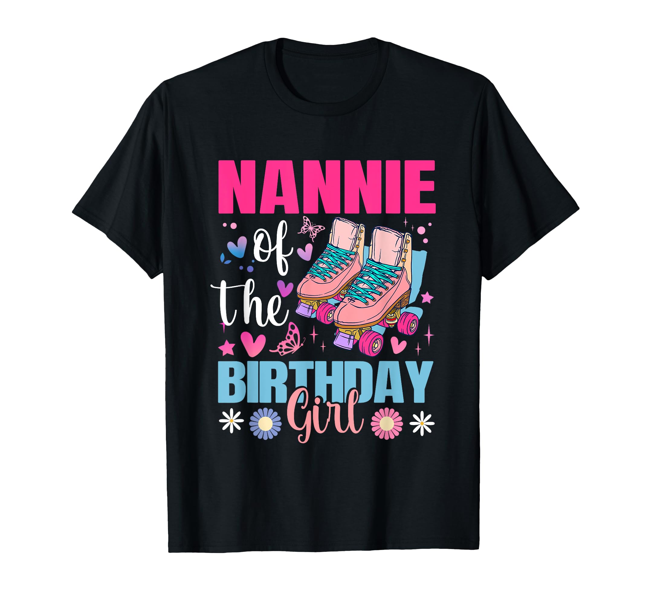 Nannie Birthday Rolling Skate Bday T-Shirt - Fun Novelty Design Unisex - T-Shirt, Sweatshirt, Hoodie