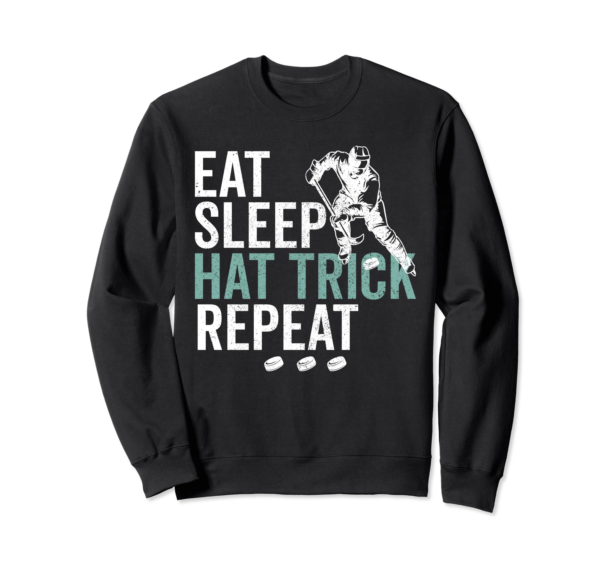 Eat Sleep Hat Trick Repeat Ice Sweatshirt - Unique Graphic for Adults - T-Shirt, Sweatshirt, Hoodie