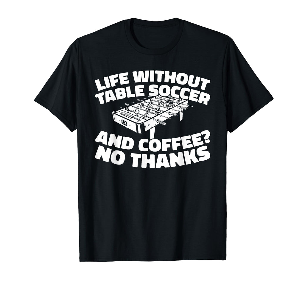 Table Soccer Kicker Foosball T-Shirt - Graphic Print Men Women - T-Shirt, Sweatshirt, Hoodie