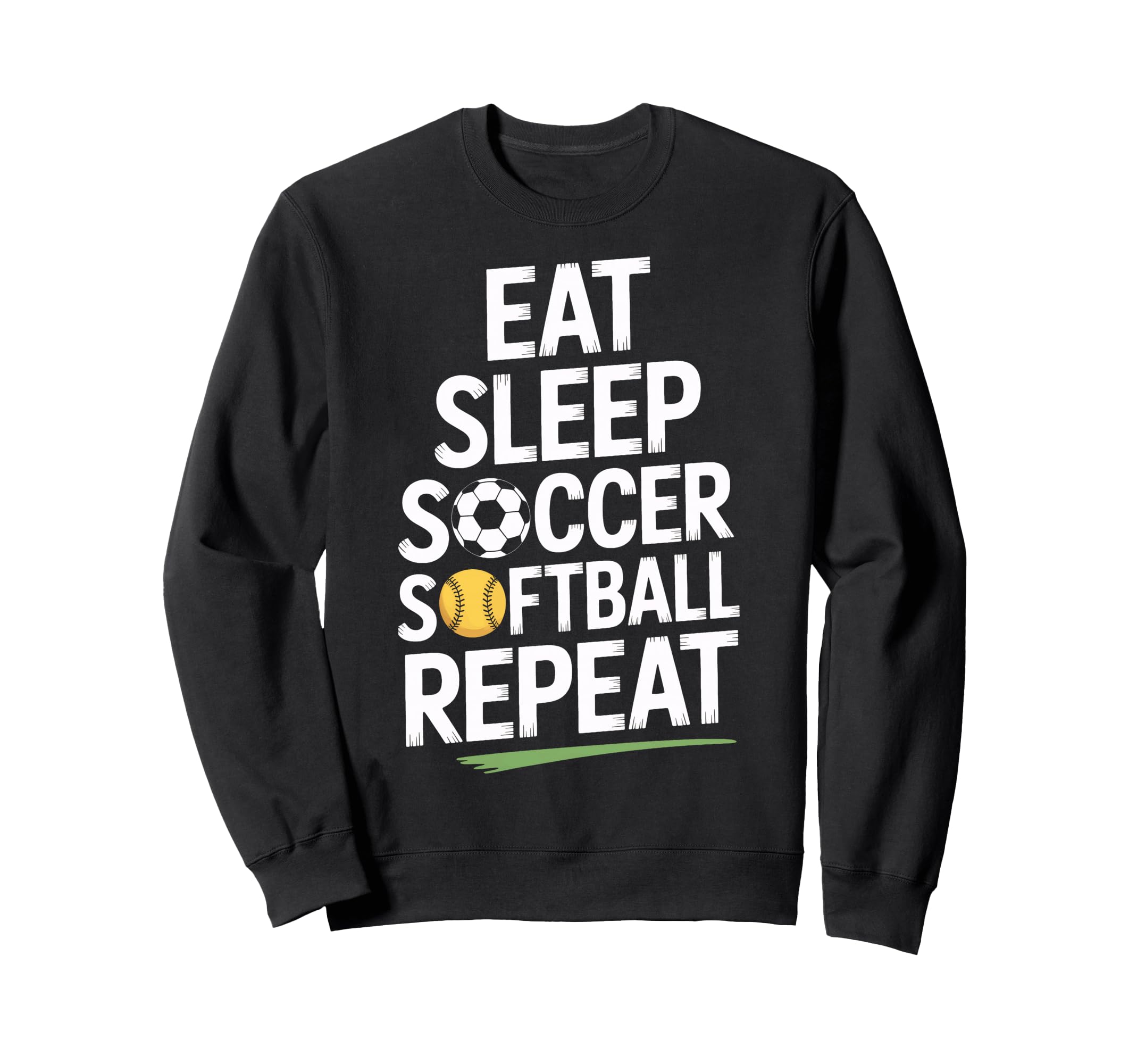 Eat Sleep Soccer Softball Sweatshirt - Casual Everyday Wear Men Women - T-Shirt, Sweatshirt, Hoodie