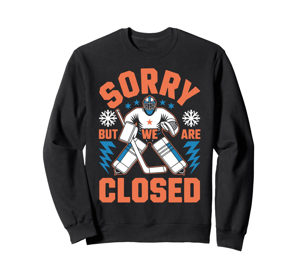 Funny Ice Hockey Goalkeeper Netminder Sweatshirt - Trendy Graphic Unisex - T-Shirt, Sweatshirt, Hoodie