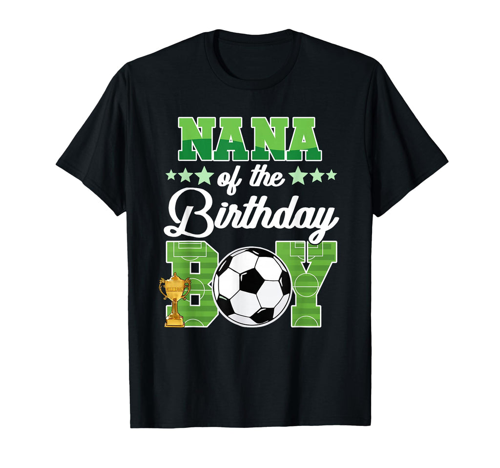 Soccer Nana Birthday Party Soccer Family T-Shirt - Graphic Print Unisex - T-Shirt, Sweatshirt, Hoodie