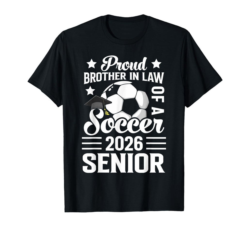Proud Brother Law Soccer Senior T-Shirt - Fun Novelty Design for Adults - T-Shirt, Sweatshirt, Hoodie