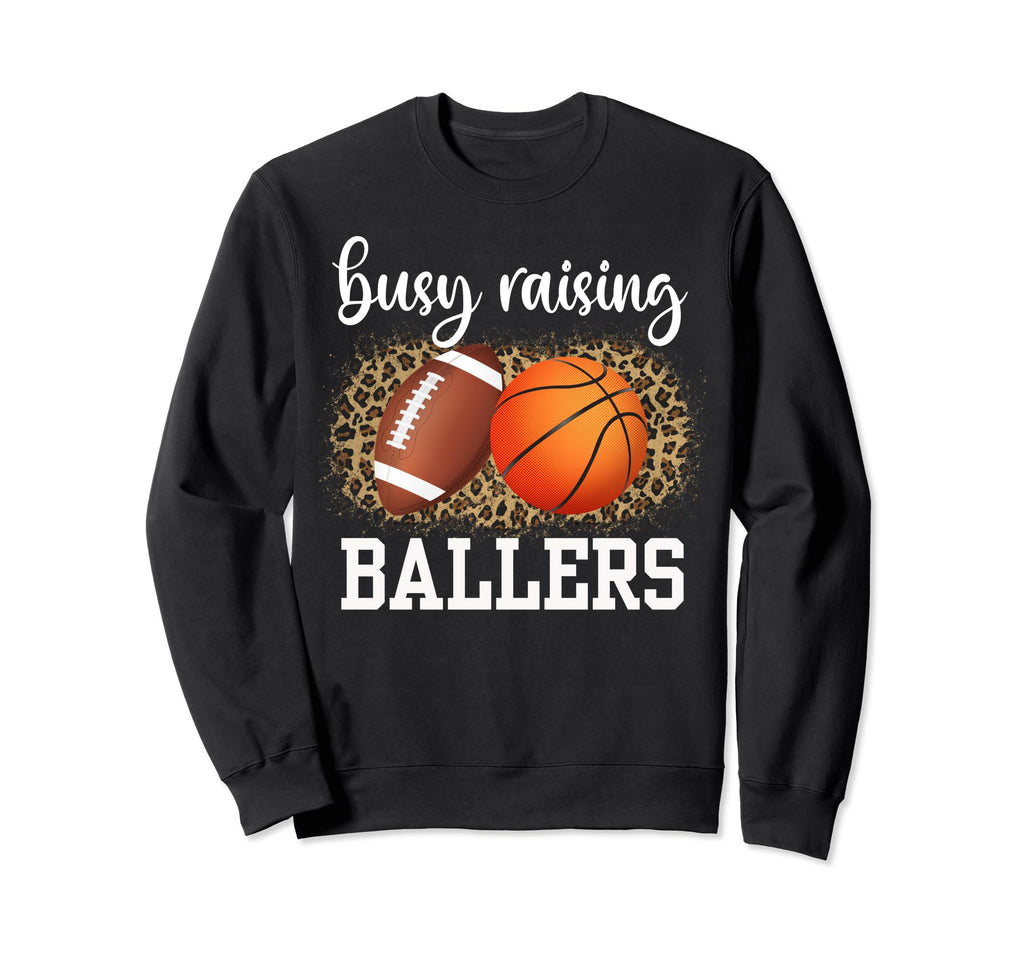 Busy Raising Ballers Basketball And Sweatshirt - Graphic Print Unisex - T-Shirt, Sweatshirt, Hoodie