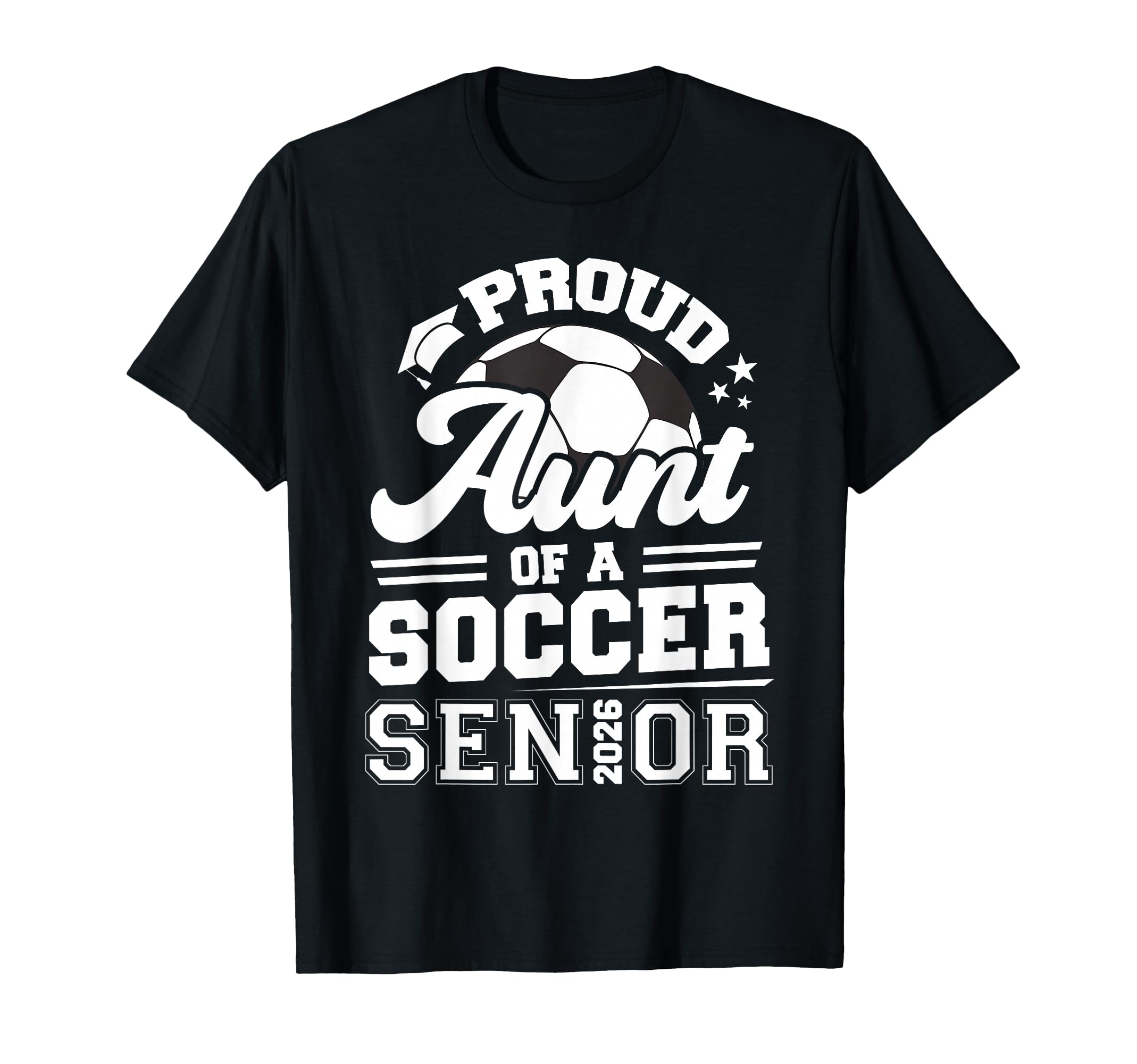 Proud Aunt Soccer Senior 2026 T-Shirt - Custom Art Print Men Women - T-Shirt, Sweatshirt, Hoodie