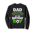 Dad Birthday Soccer Ball Family Sweatshirt - Custom Art Print Men Women - T-Shirt, Sweatshirt, Hoodie