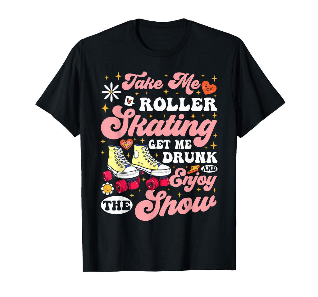 Roller Skating Skate 1970S Take Me Roller T-Shirt - Graphic Print Men Women - T-Shirt, Sweatshirt, Hoodie