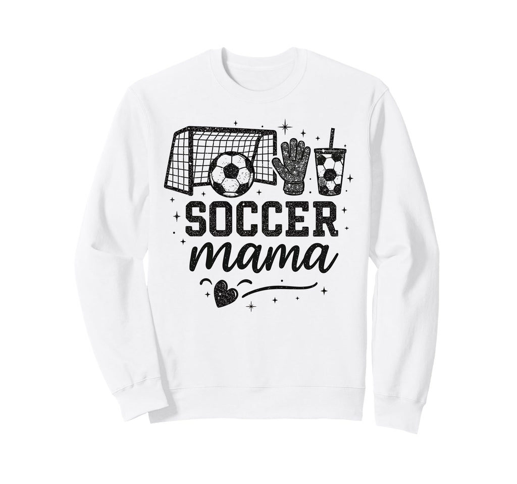 Soccer Mama Soccer Mom Soccer Mommy Sweatshirt - Novelty Apparel Men Women - T-Shirt, Sweatshirt, Hoodie