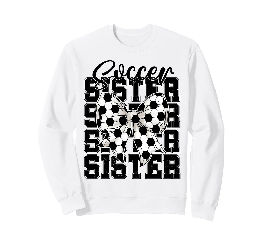 Soccer Sister Coquette Bow Soccer Sweatshirt - Streetwear Style Unisex - T-Shirt, Sweatshirt, Hoodie