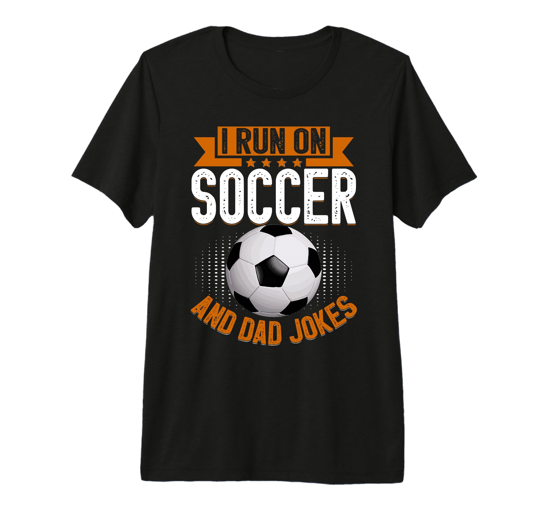 I Run Soccer And Dad Jokes Soccer Dad T-Shirt - Unique Graphic Men Women - T-Shirt, Sweatshirt, Hoodie