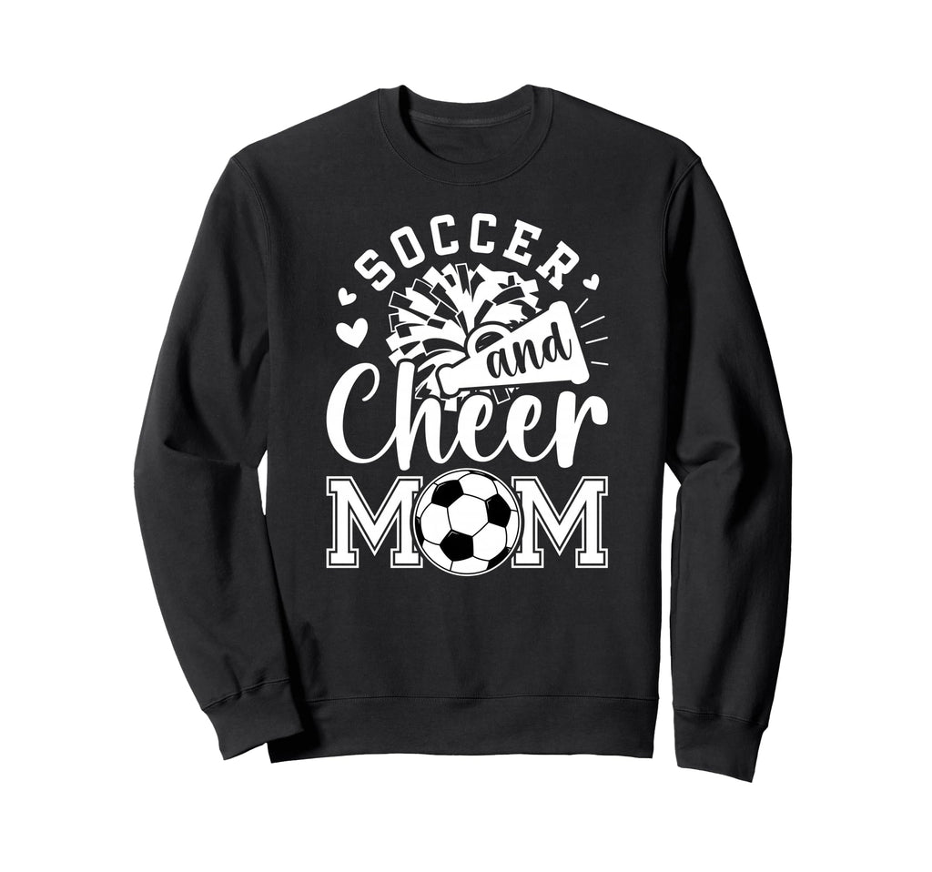 Soccer And Cheer Mom Cheerleading Sweatshirt - Novelty Apparel for Adults - T-Shirt, Sweatshirt, Hoodie