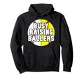 Busy Raising Ballers Softball Baseball Dad Hoodie - Graphic Print Unisex - T-Shirt, Sweatshirt, Hoodie