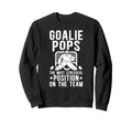Funny Hockey Goalie Pops Ice Sweatshirt - Casual Everyday Wear Men Women - T-Shirt, Sweatshirt, Hoodie