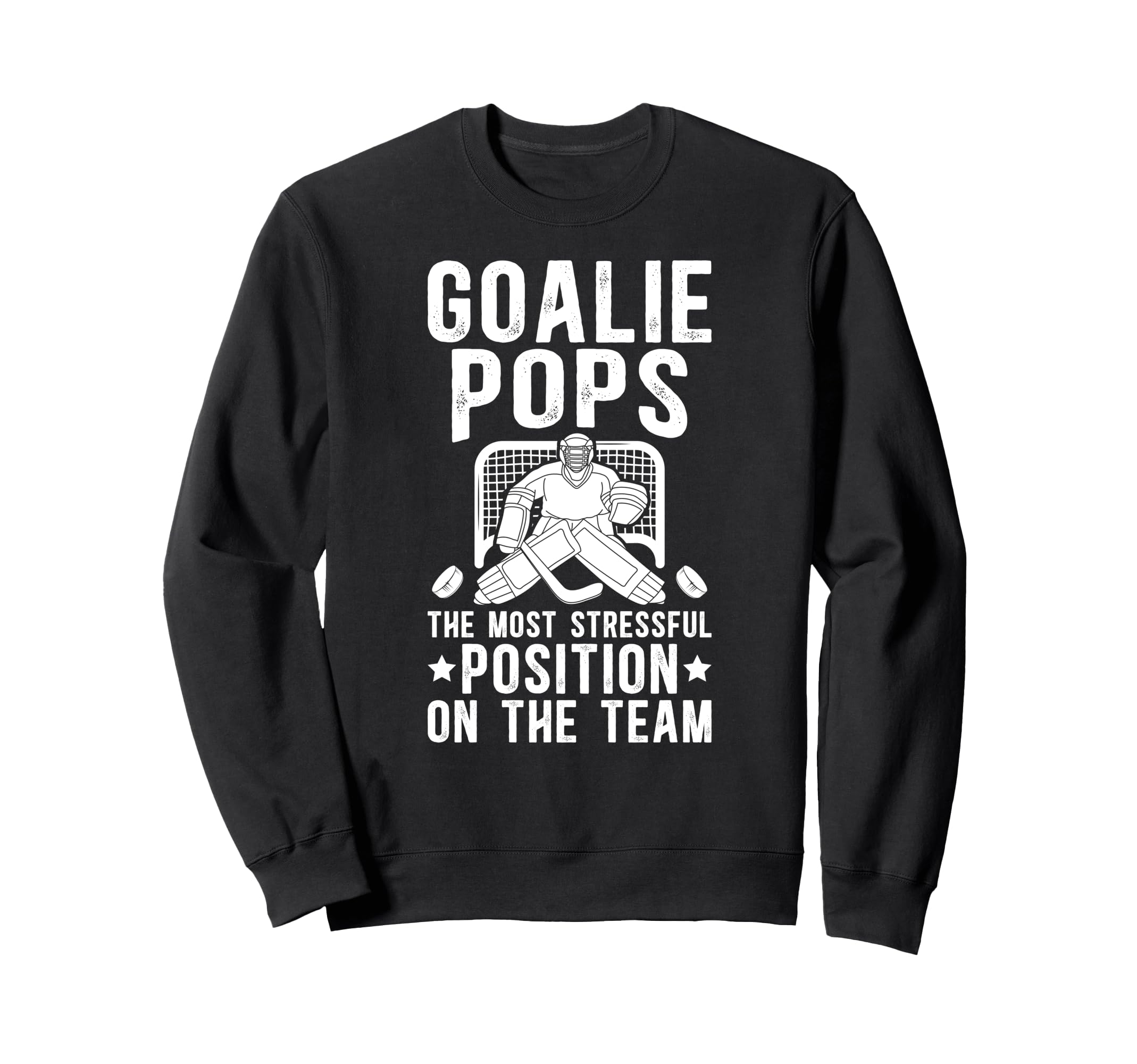 Funny Hockey Goalie Pops Ice Sweatshirt - Casual Everyday Wear Men Women - T-Shirt, Sweatshirt, Hoodie