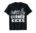 Caffeine And Corner Kicks Parents Coffee T-Shirt - Minimalist Print Unisex - T-Shirt, Sweatshirt, Hoodie