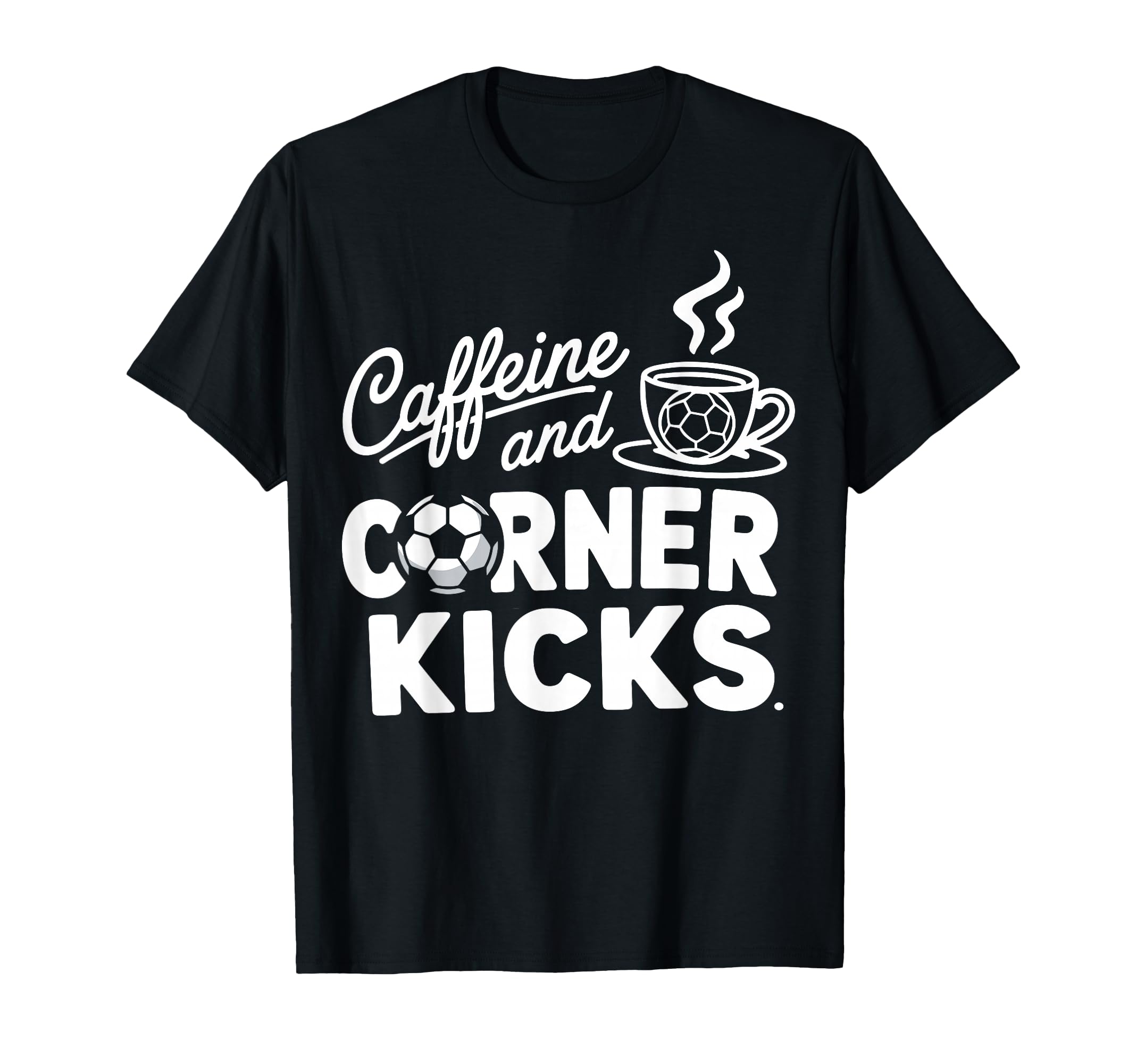 Caffeine And Corner Kicks Parents Coffee T-Shirt - Minimalist Print Unisex - T-Shirt, Sweatshirt, Hoodie