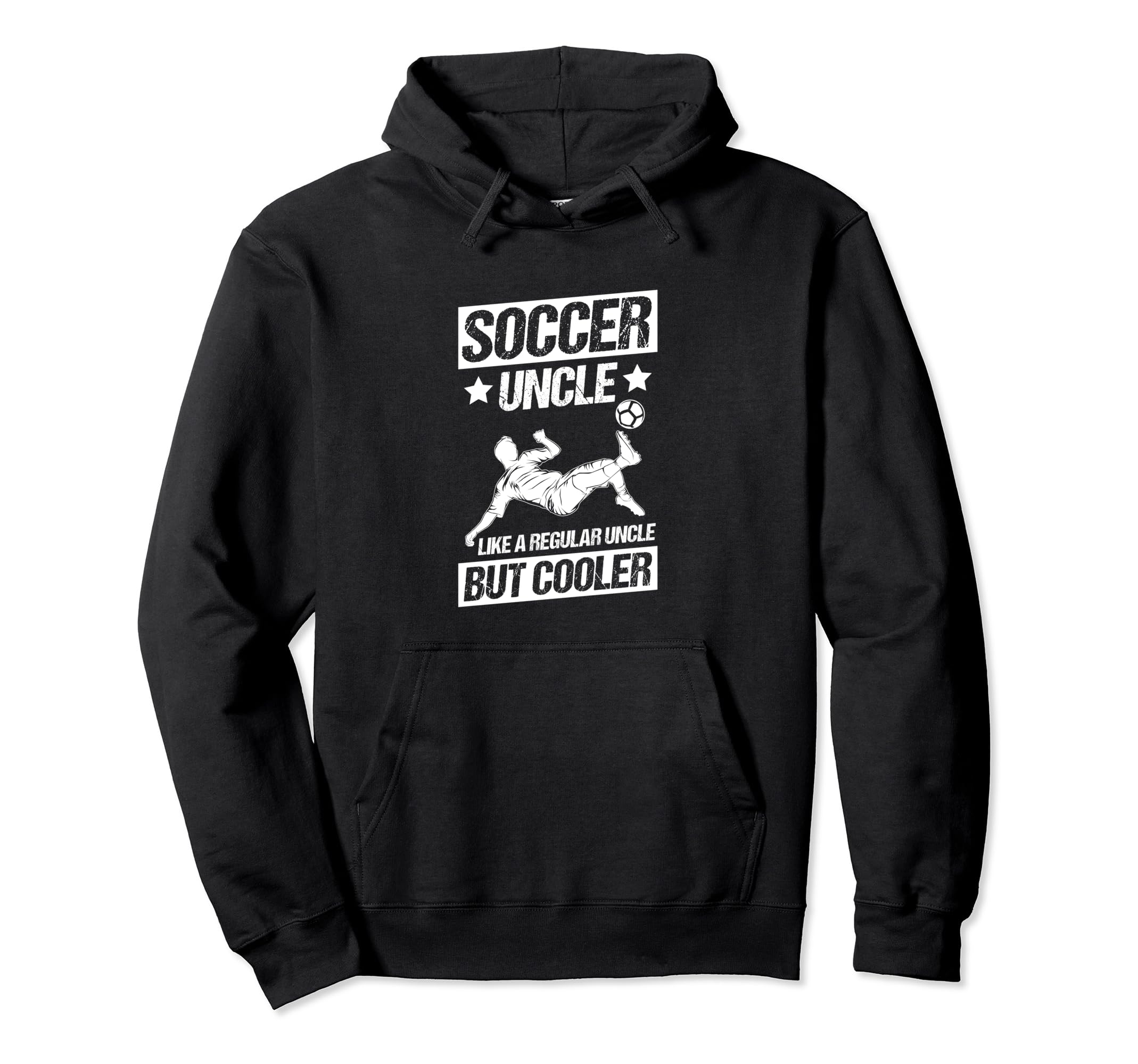 Soccer Uncle Like Regular Uncle Hoodie - Casual Everyday Wear Men Women - T-Shirt, Sweatshirt, Hoodie