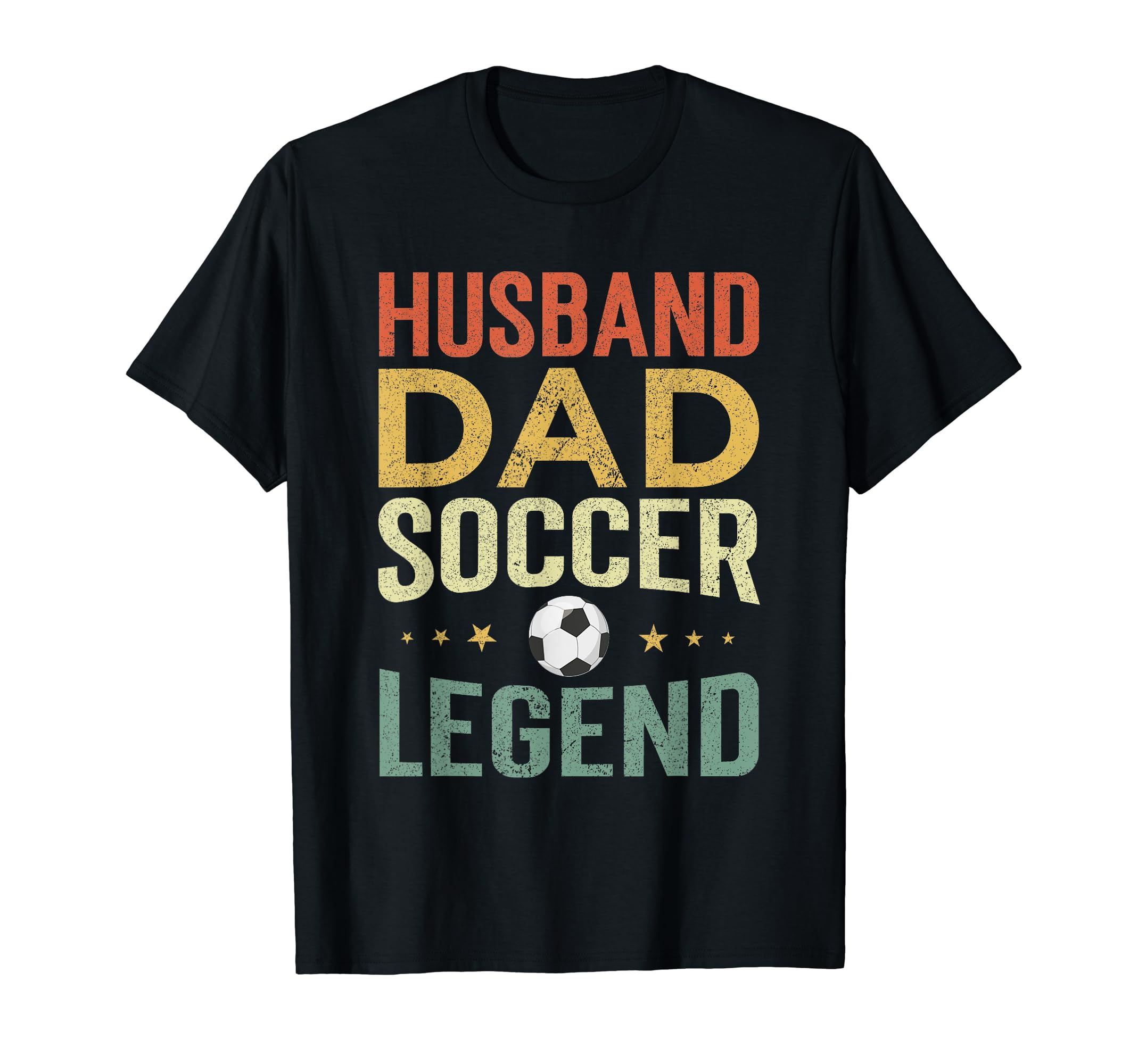 Husband Dad Soccer Legend T-Shirt - Fun Novelty Design Unisex - T-Shirt, Sweatshirt, Hoodie