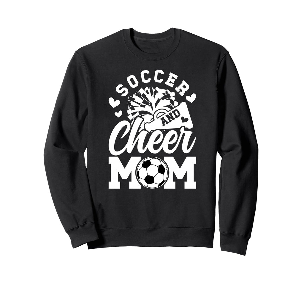 Soccer And Cheer Mom Cheerleading And Sweatshirt - Unique Graphic Unisex - T-Shirt, Sweatshirt, Hoodie