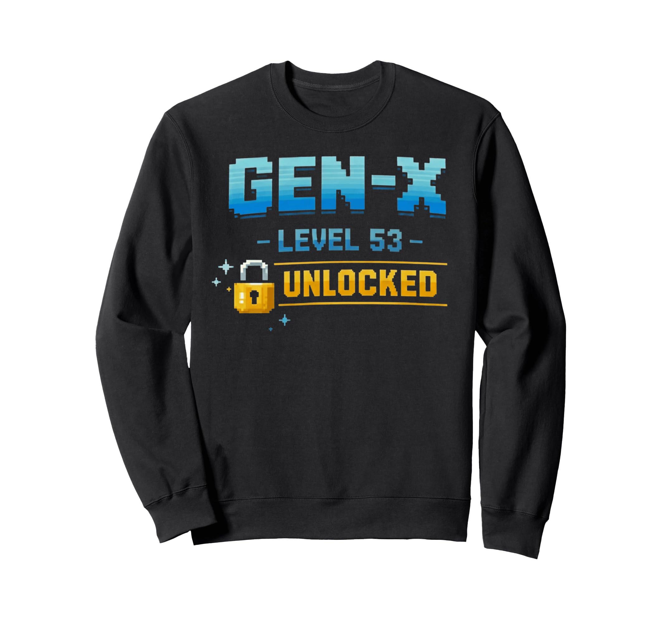 Gen X Level 53 Unlocked Gamer Sweatshirt - Fun Novelty Design Men Women - T-Shirt, Sweatshirt, Hoodie