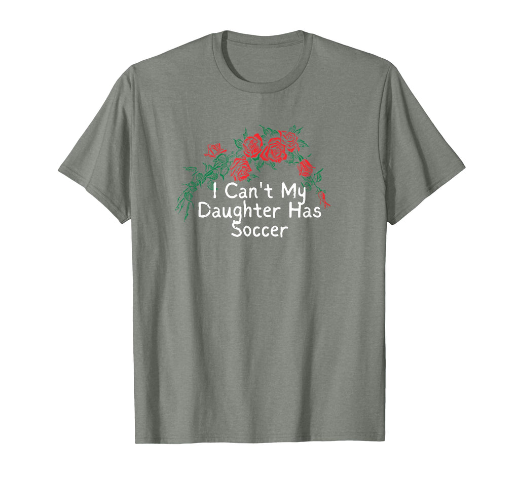 Flowers Red I Cant My Daughter Has Soccer T-Shirt - Unique Graphic Unisex - T-Shirt, Sweatshirt, Hoodie