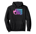 Warning Soccer Coach Will Yell Loudly Hoodie - Streetwear Style for Adults - T-Shirt, Sweatshirt, Hoodie