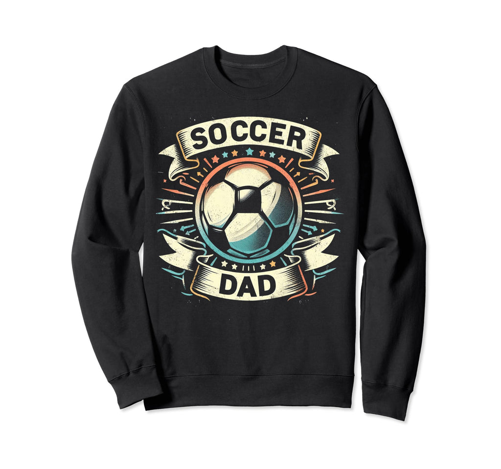 Soccer Dad Family Matching Dad Sweatshirt - Streetwear Style Men Women - T-Shirt, Sweatshirt, Hoodie
