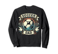 Soccer Dad Family Matching Dad Sweatshirt - Streetwear Style Men Women - T-Shirt, Sweatshirt, Hoodie