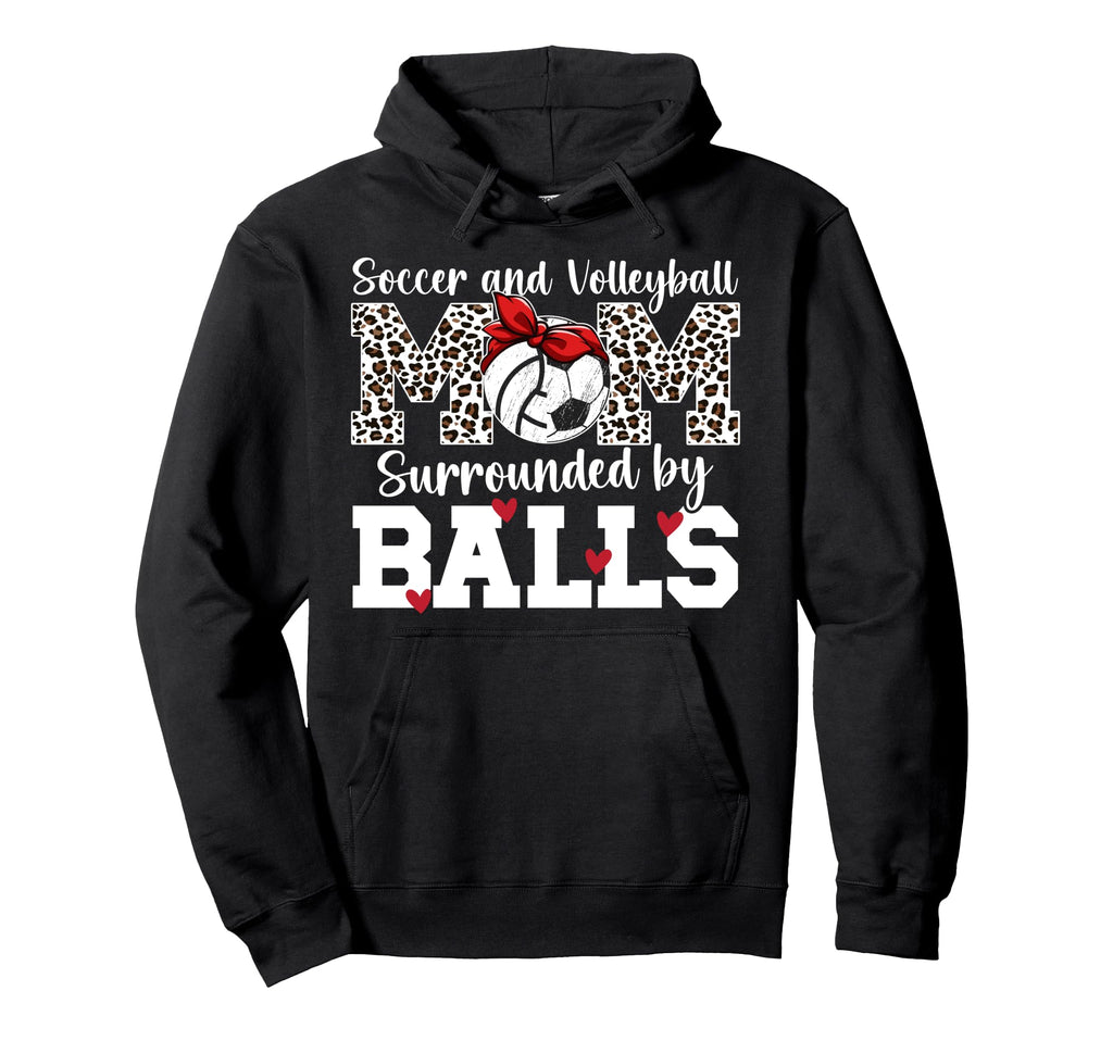 Soccer And Volleyball Mom Funny Hoodie - Aesthetic Graphic Men Women - T-Shirt, Sweatshirt, Hoodie