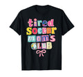 Tired Soccer Moms Club Coquette T-Shirt - Unique Graphic for Adults - T-Shirt, Sweatshirt, Hoodie
