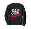 Dad Ballers Soccer Baseball Dad Sweatshirt - Trendy Graphic for Adults - T-Shirt, Sweatshirt, Hoodie