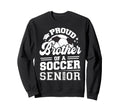 Proud Brother Soccer Senior Class Sweatshirt - Novelty Apparel for Adults - T-Shirt, Sweatshirt, Hoodie