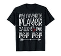 My Favorite Player Calls Me Pop Pop T-Shirt - Minimalist Print Unisex - T-Shirt, Sweatshirt, Hoodie