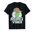 Mama Vibes Soccer Mothers Day Funny T-Shirt - Fun Novelty Design Men Women - T-Shirt, Sweatshirt, Hoodie
