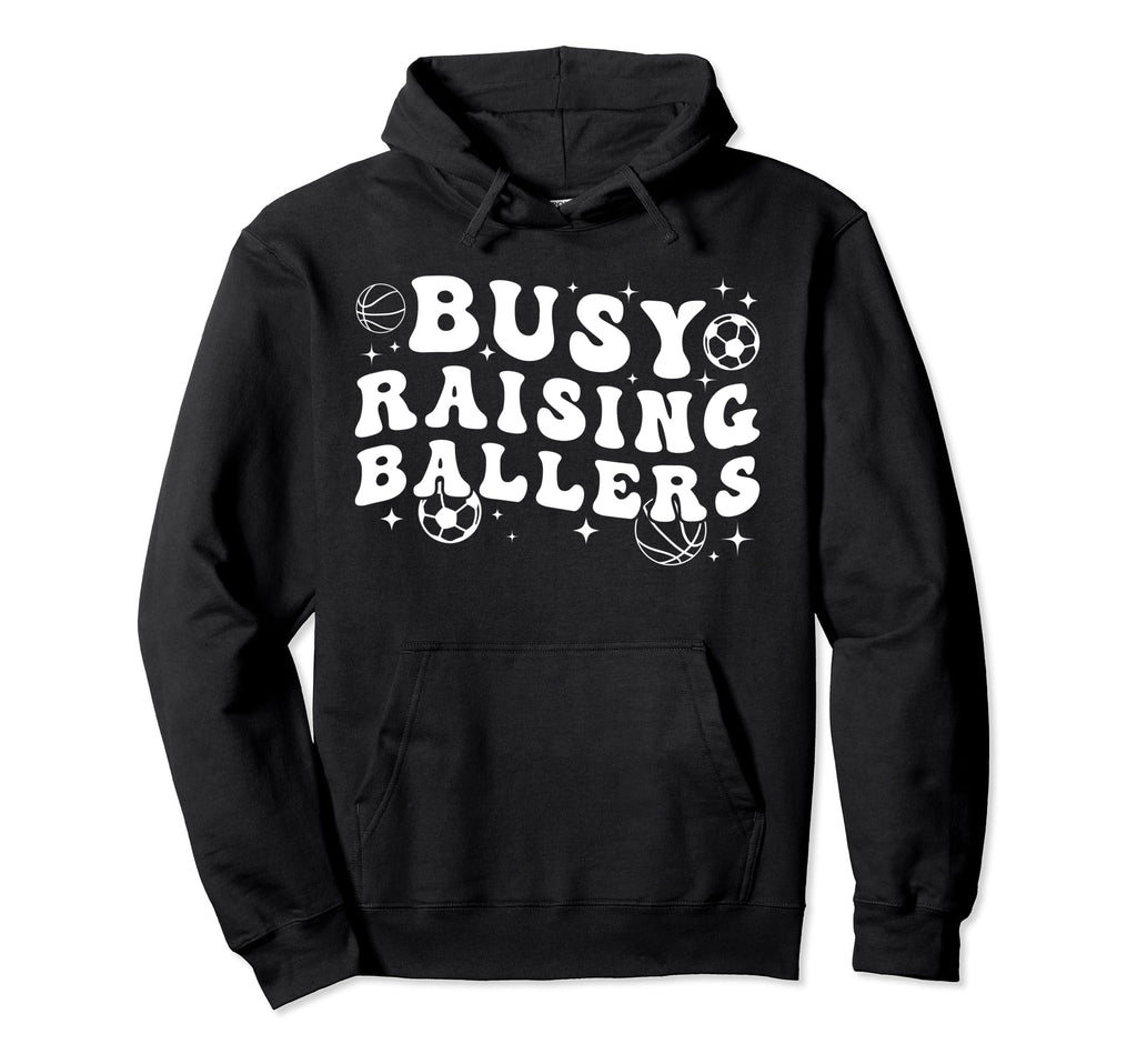 Busy Raising Ballers Basketball Soccer Mom Hoodie - Custom Art Print Unisex - T-Shirt, Sweatshirt, Hoodie