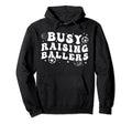 Busy Raising Ballers Basketball Soccer Mom Hoodie - Custom Art Print Unisex - T-Shirt, Sweatshirt, Hoodie