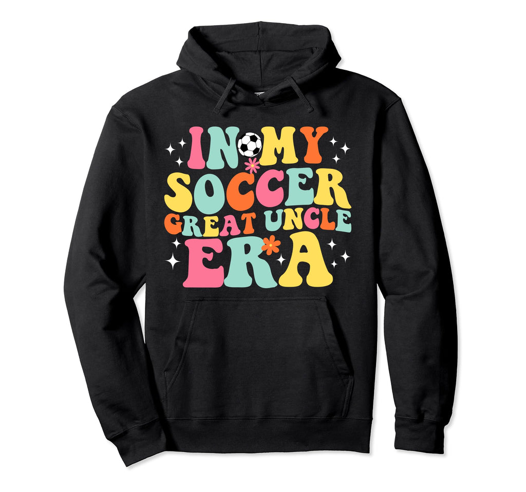 My Soccer Great Uncle Era Game Day Hoodie - Custom Art Print for Adults - T-Shirt, Sweatshirt, Hoodie