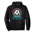 Forget Glass Slippers Bring Me Cleats Hoodie - Graphic Print Men Women - T-Shirt, Sweatshirt, Hoodie