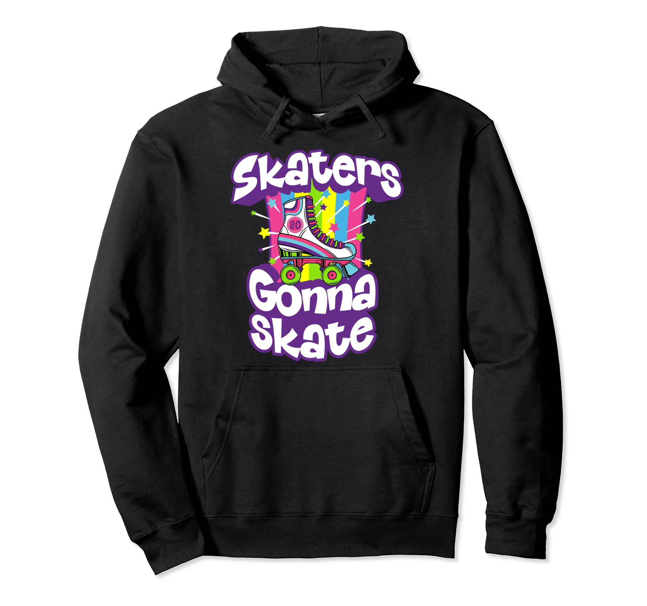 Skaters Gonna Skate Funny 80S Hoodie - Casual Everyday Wear Men Women - T-Shirt, Sweatshirt, Hoodie